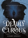 Cover image for Deadly Curious